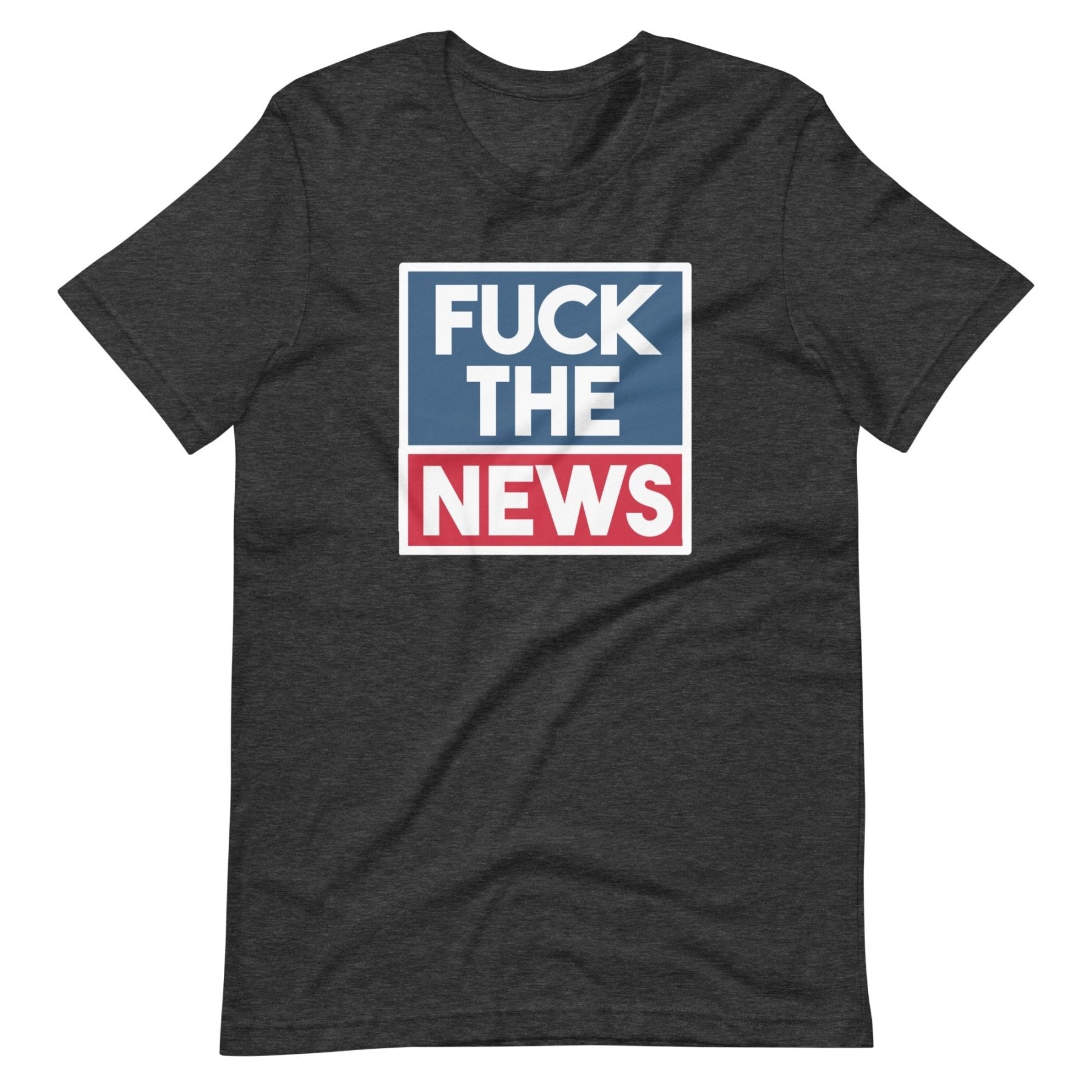 Fuck The News Shirt