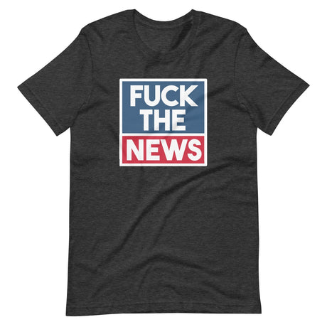 Fuck The News Shirt