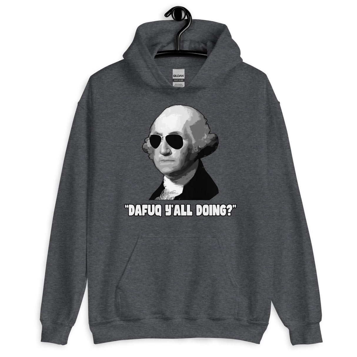 George Washington Dafuq Y'all Doing Hoodie