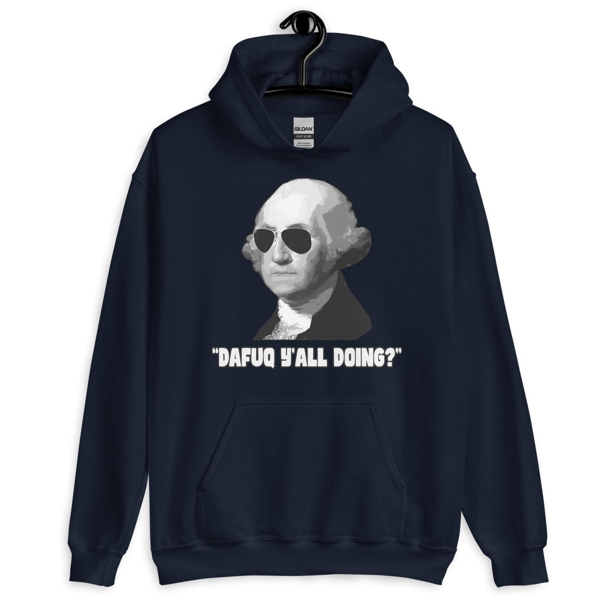 George Washington Dafuq Y'all Doing Hoodie