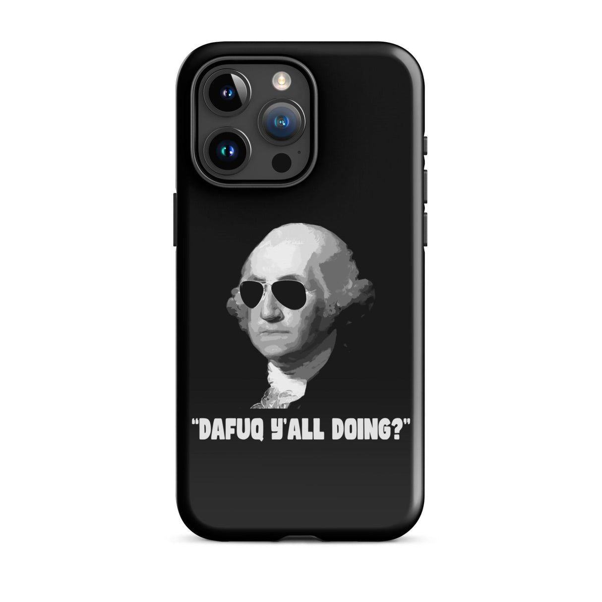 George Washington DAFUQ Y'all Doing iPhone® Case