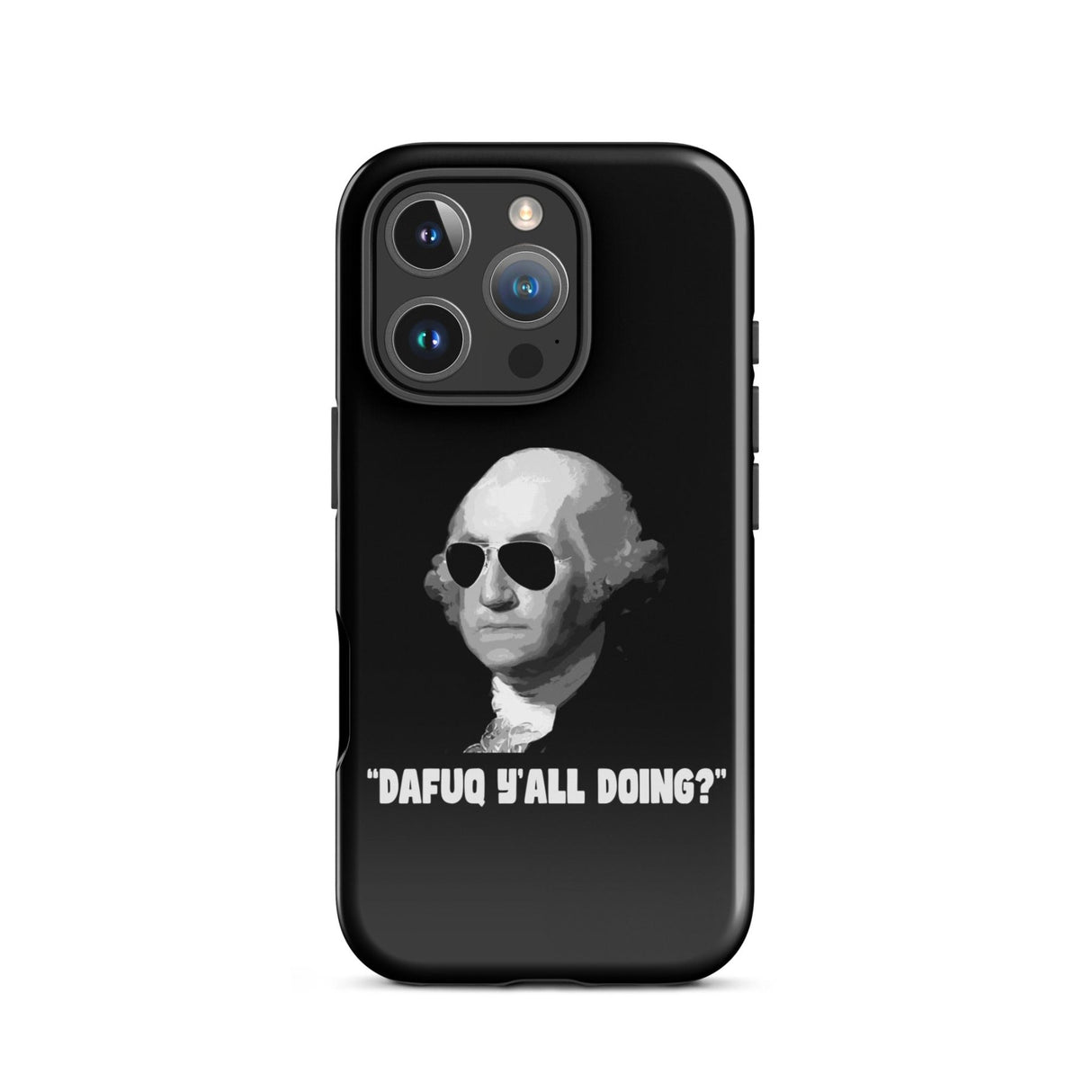 George Washington DAFUQ Y'all Doing iPhone® Case