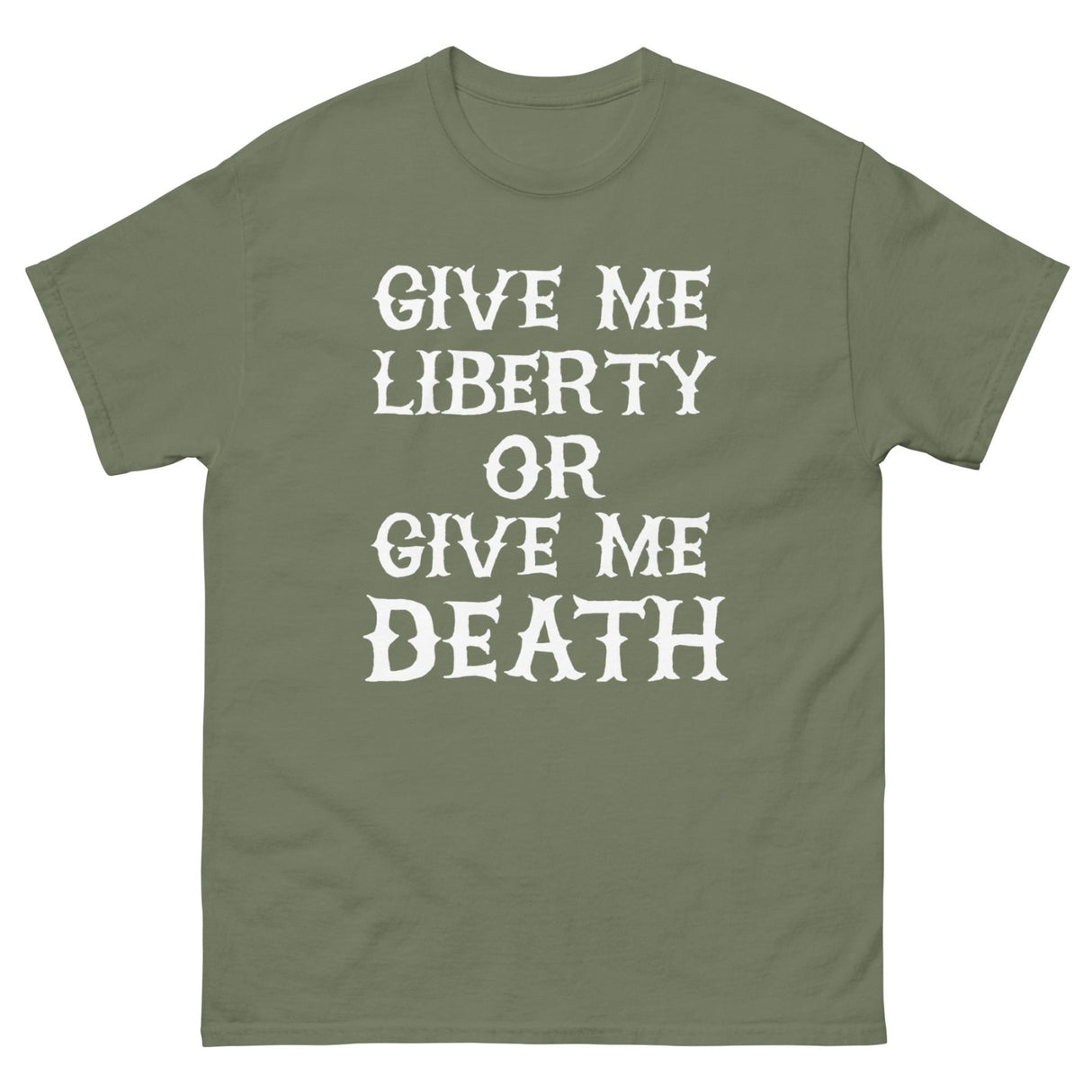 Give Me Liberty or Give Me Death Heavy Cotton Shirt
