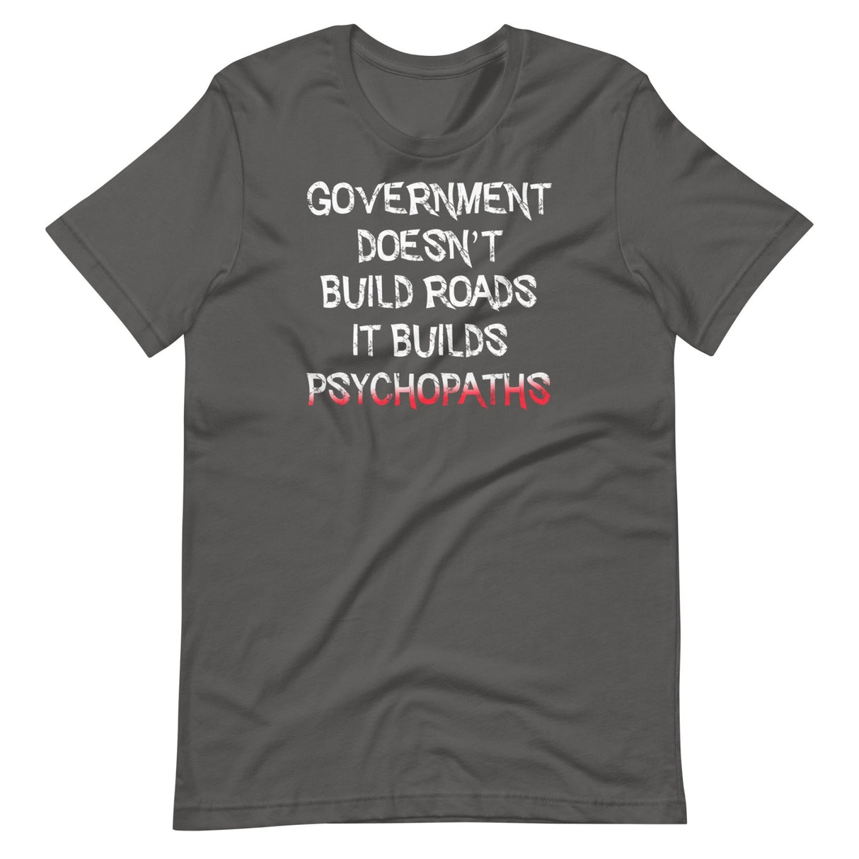 Government Builds Psychopaths Shirt