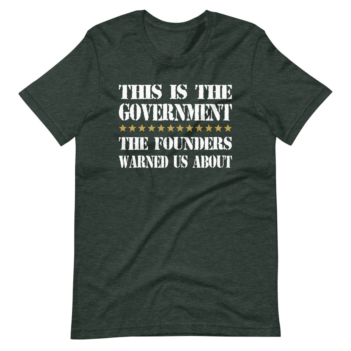 Government Founders Warned Us About Shirt