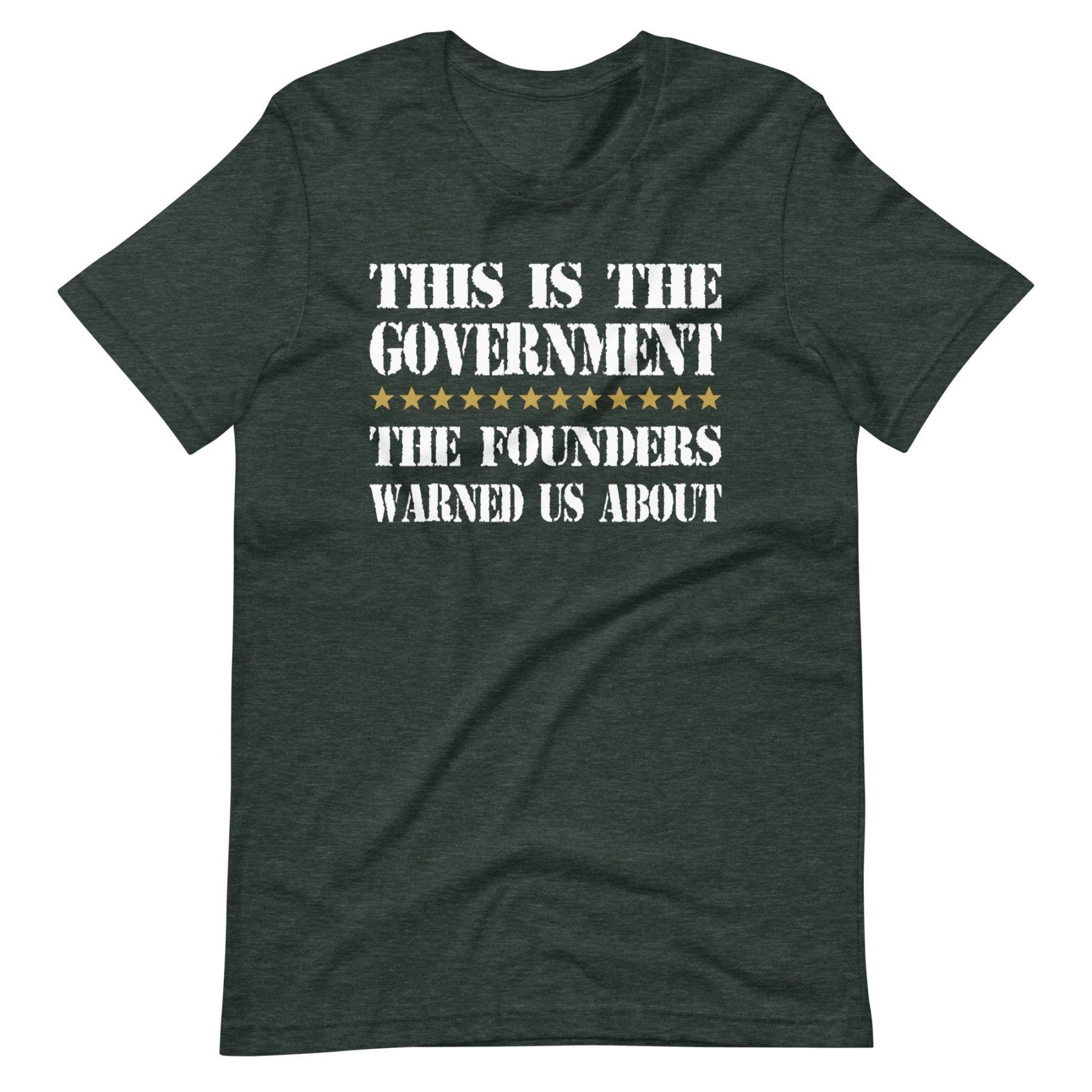 Government Founders Warned Us About Shirt