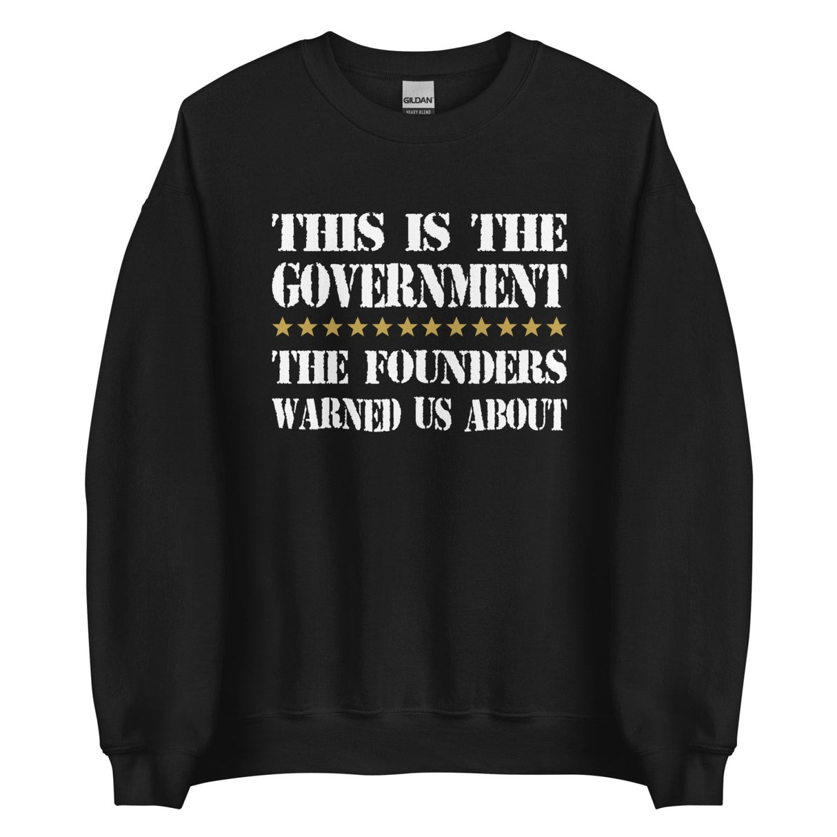 Government Founders Warned Us About Sweatshirt