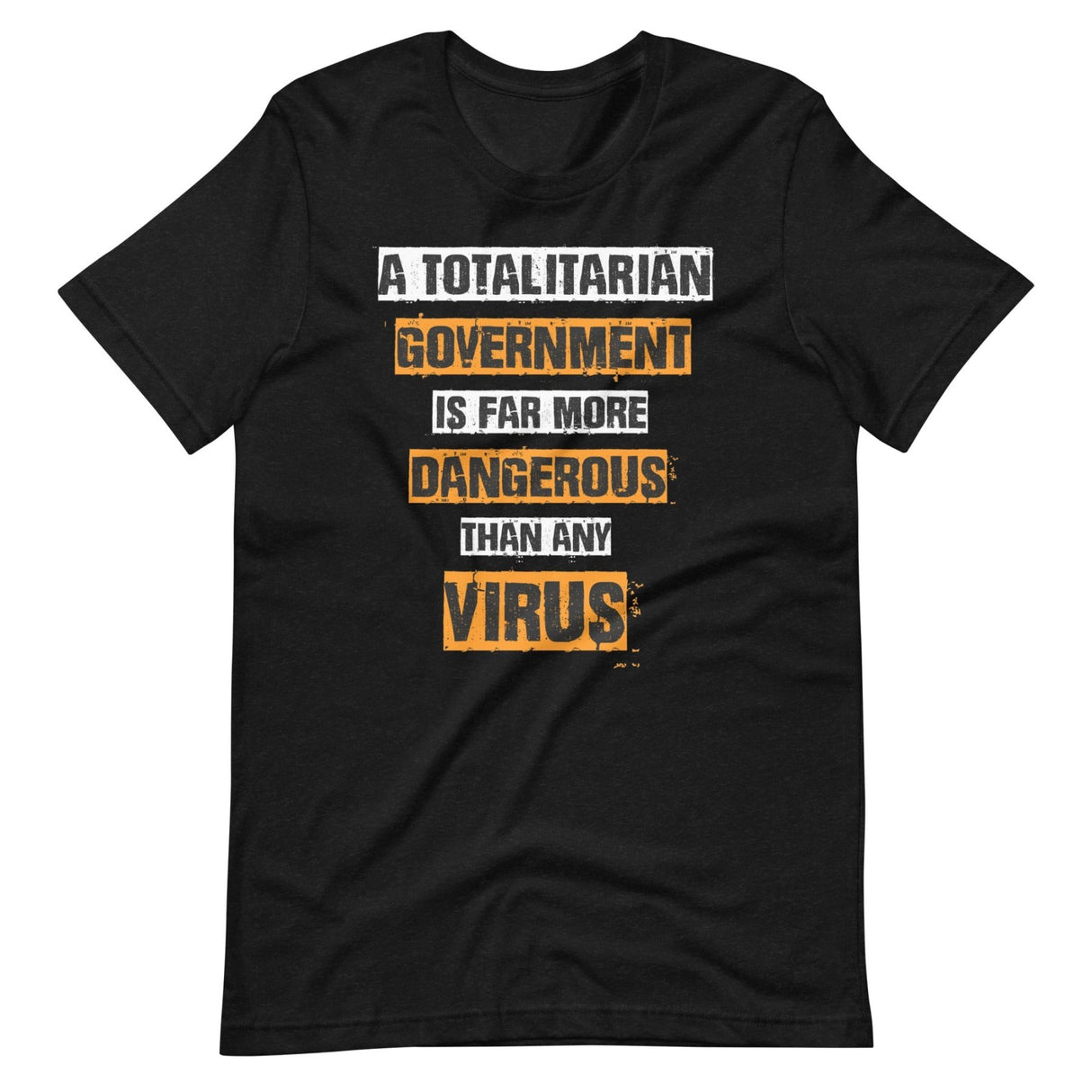 Government More Dangerous Than Any Virus Shirt