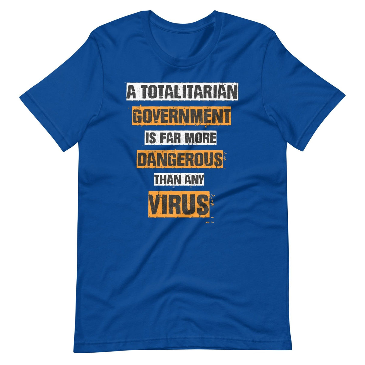 Government More Dangerous Than Any Virus Shirt