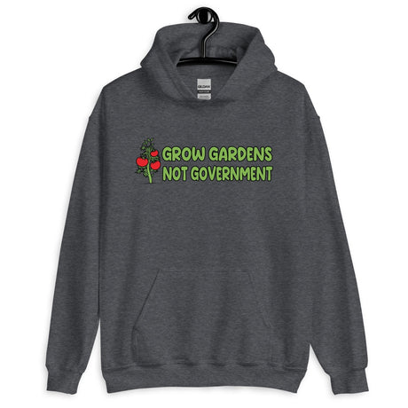 Grow Gardens Not Government Hoodie