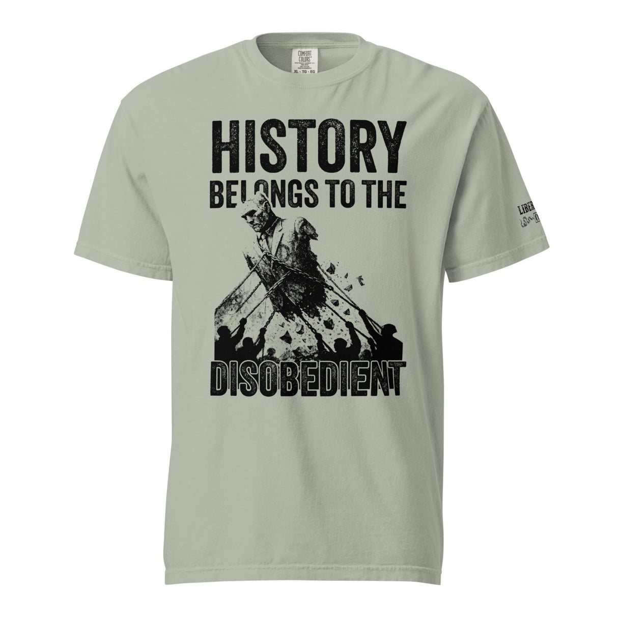 History Belongs To The Disobedient Garment - Dyed Heavyweight Shirt