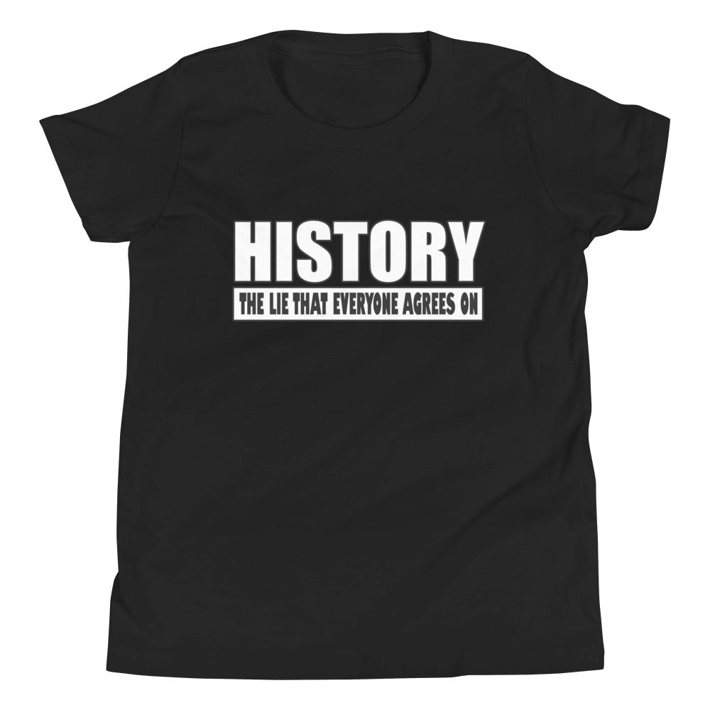 History The Lie That Everyone Agrees On Youth Shirt