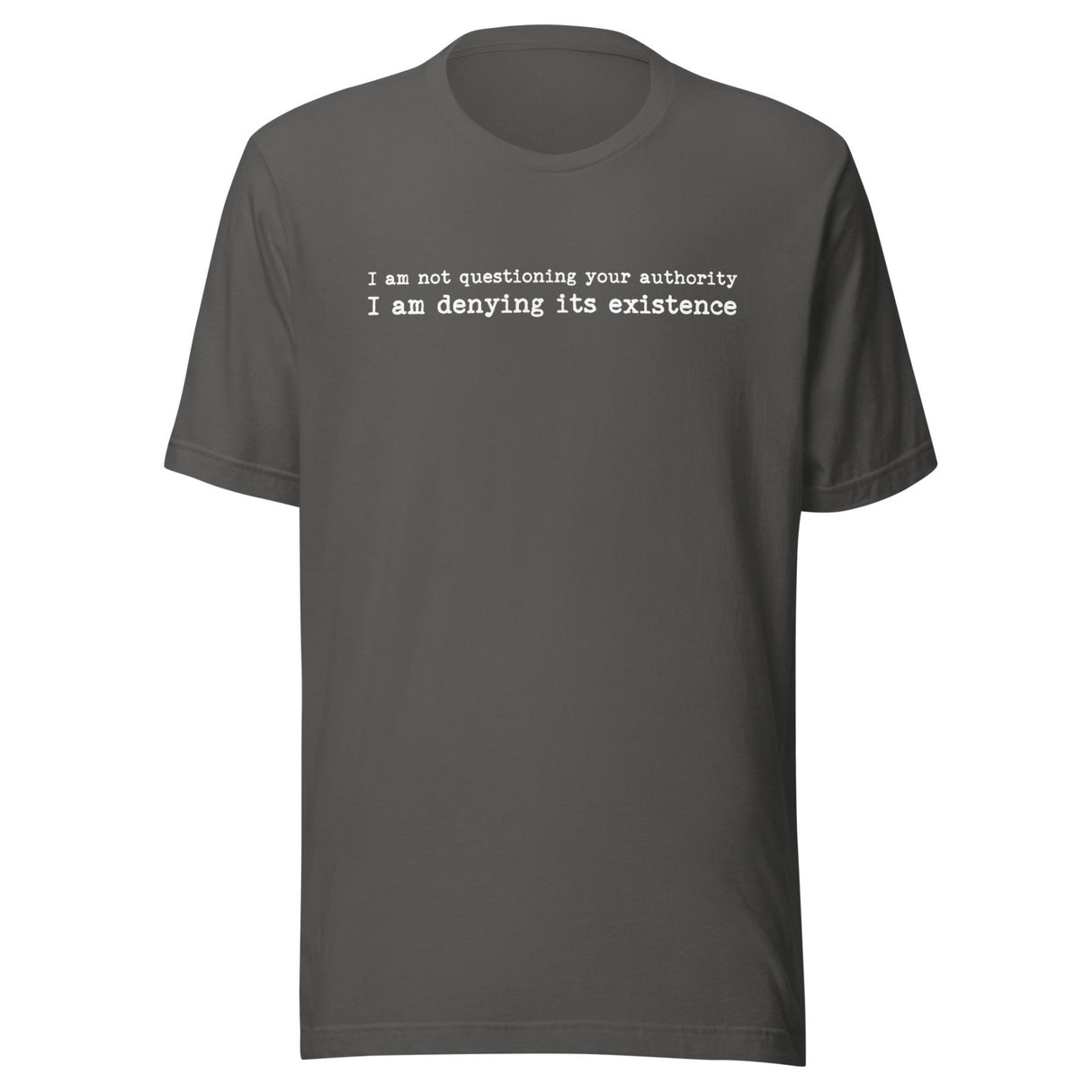 I Am Not Questioning Your Authority Shirt