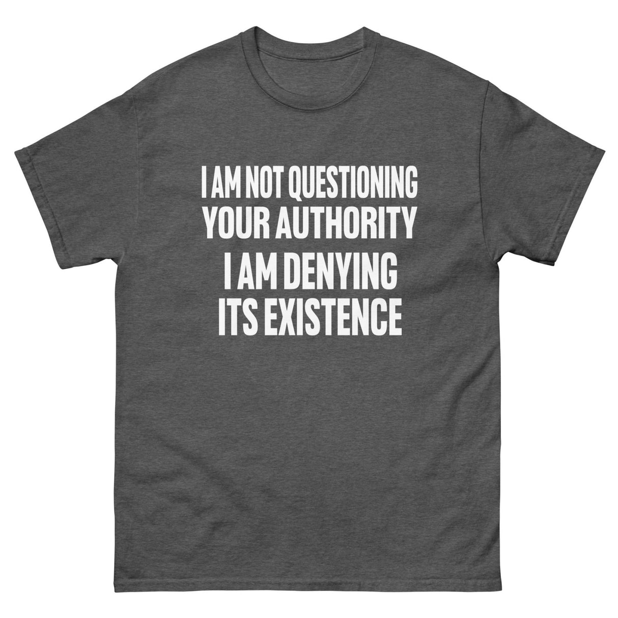 I Deny Your Authority Heavy Cotton Shirt