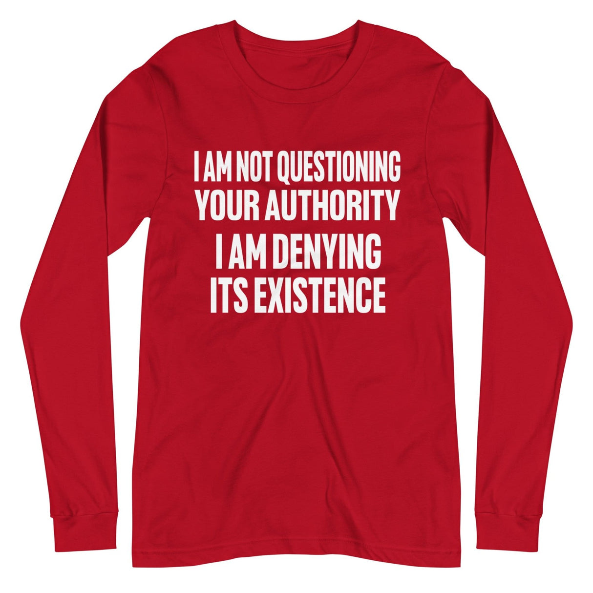 I Deny Your Authority Premium Long Sleeve Shirt