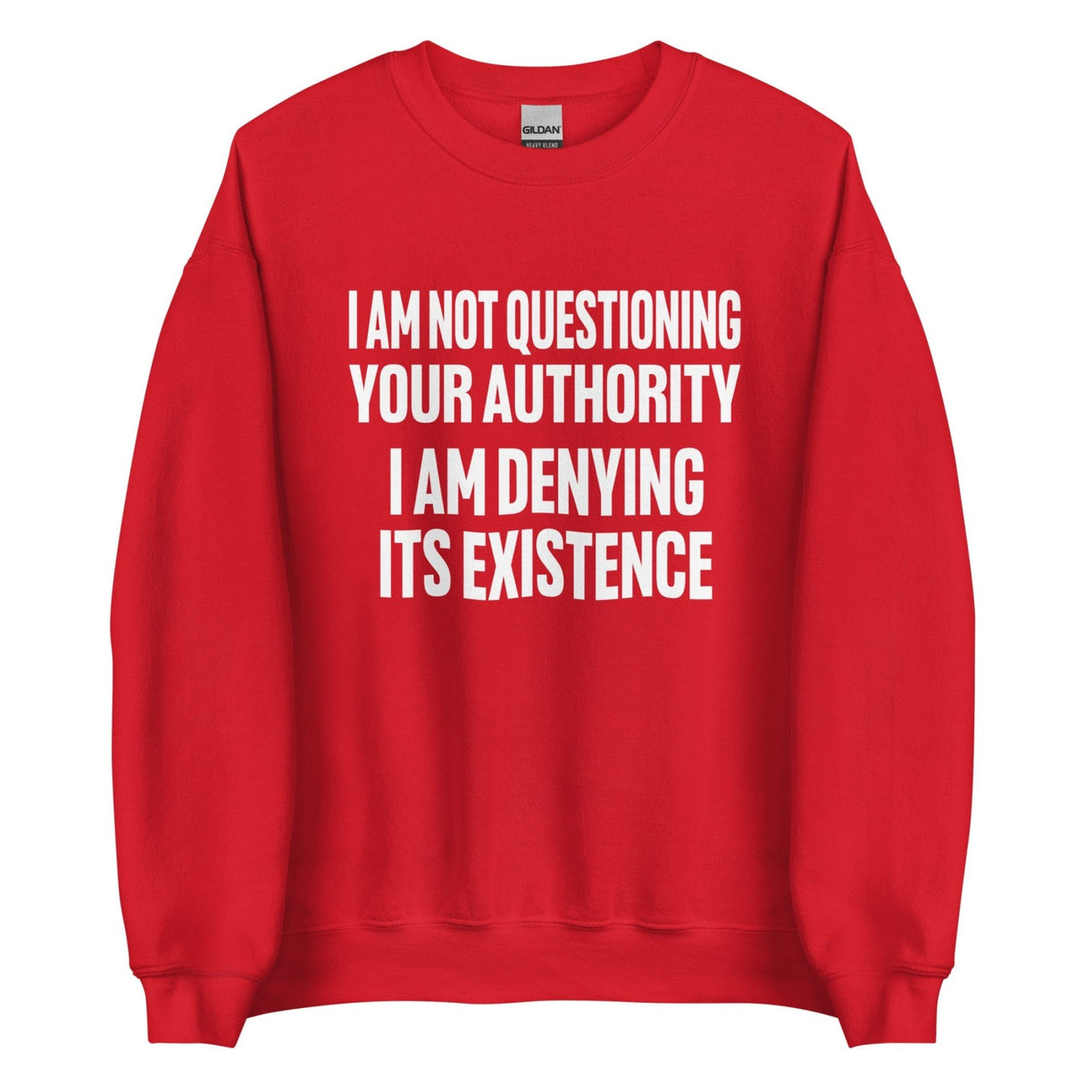 I Deny Your Authority Sweatshirt