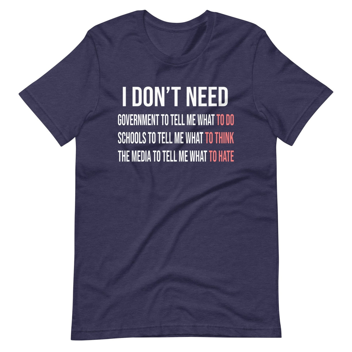 I Don't Need Government To Tell Me What To Do Shirt