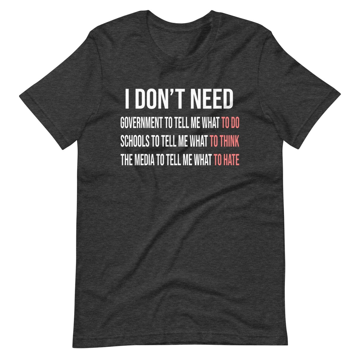 I Don't Need Government To Tell Me What To Do Shirt