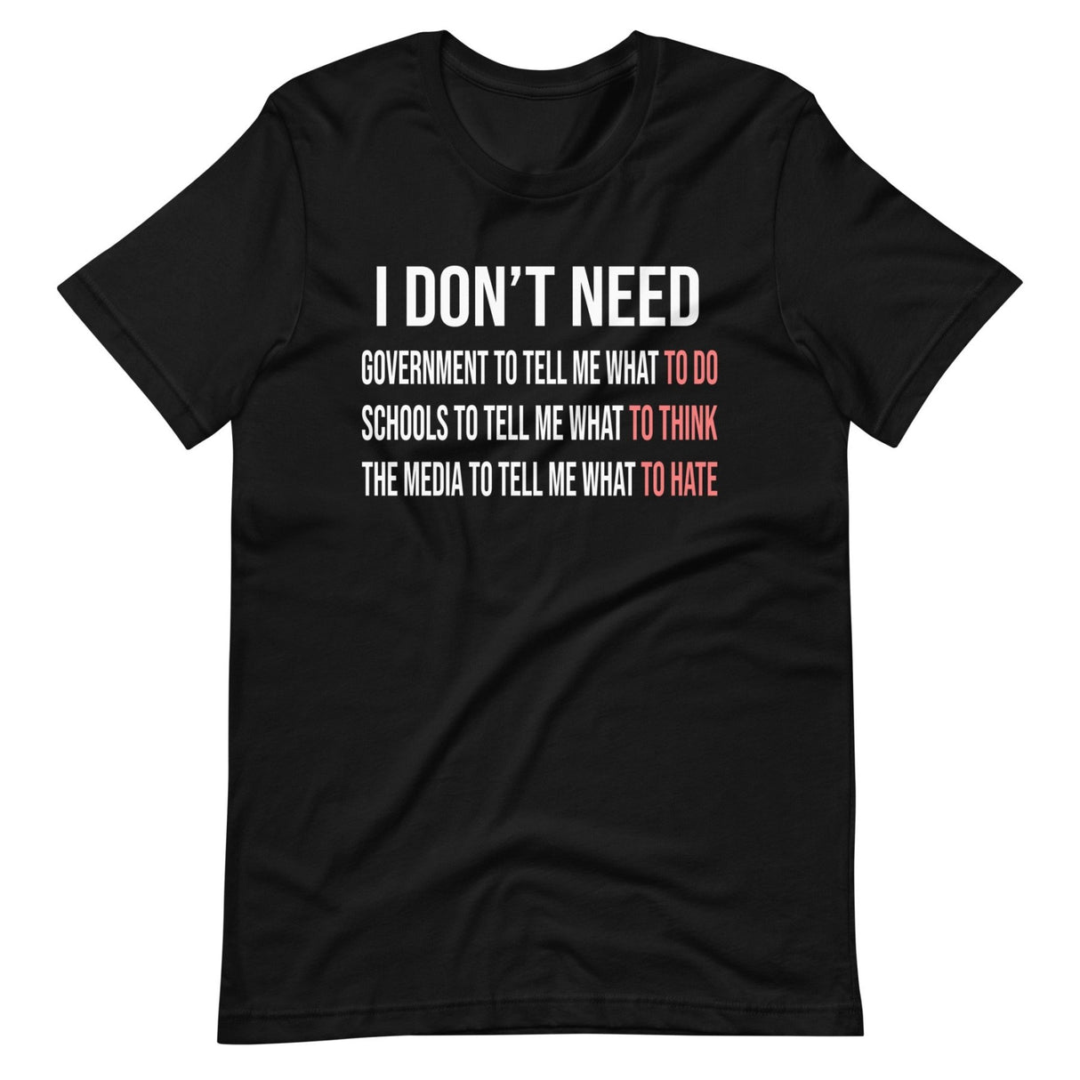 I Don't Need Government To Tell Me What To Do Shirt