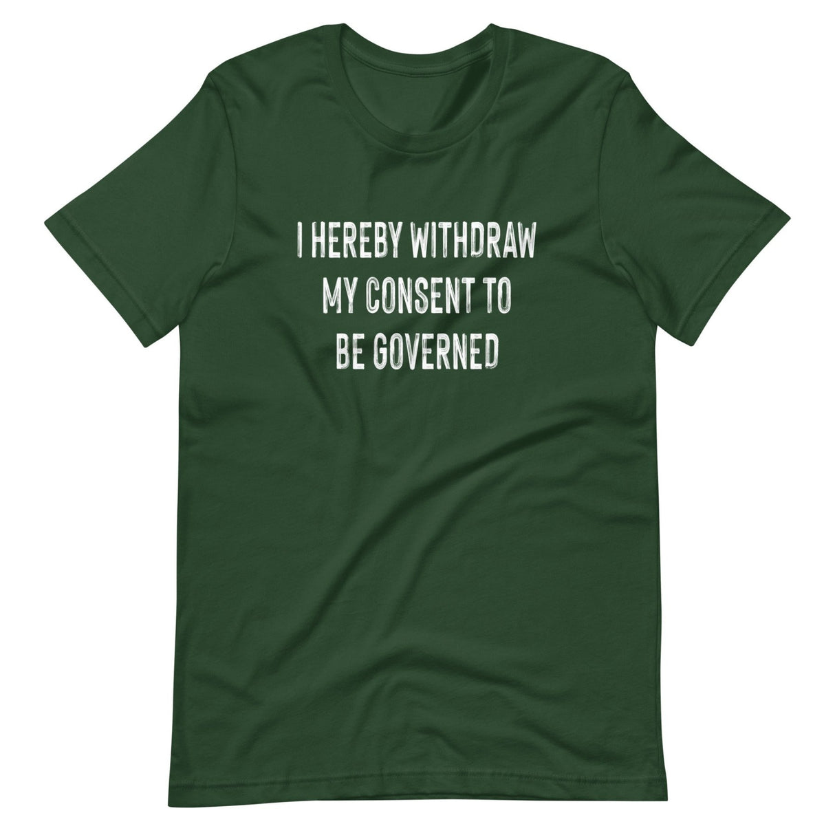 I Hereby Withdraw My Consent to Be Governed Shirt