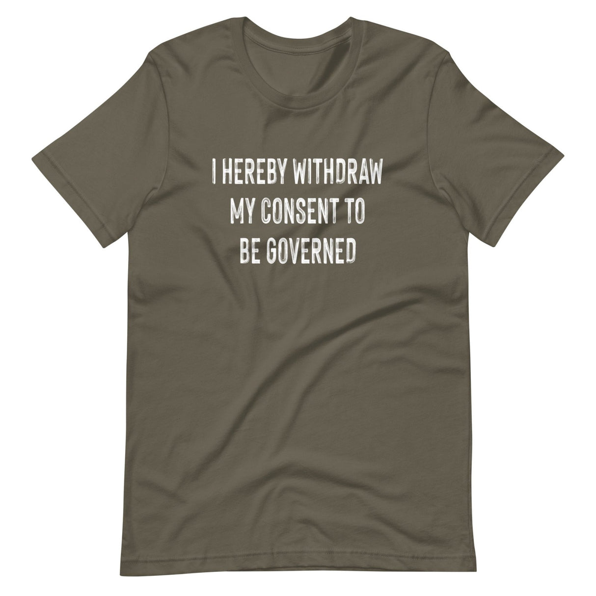 I Hereby Withdraw My Consent to Be Governed Shirt