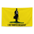 I Just Wanted Breakfast Flag