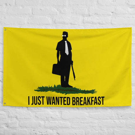 I Just Wanted Breakfast Flag