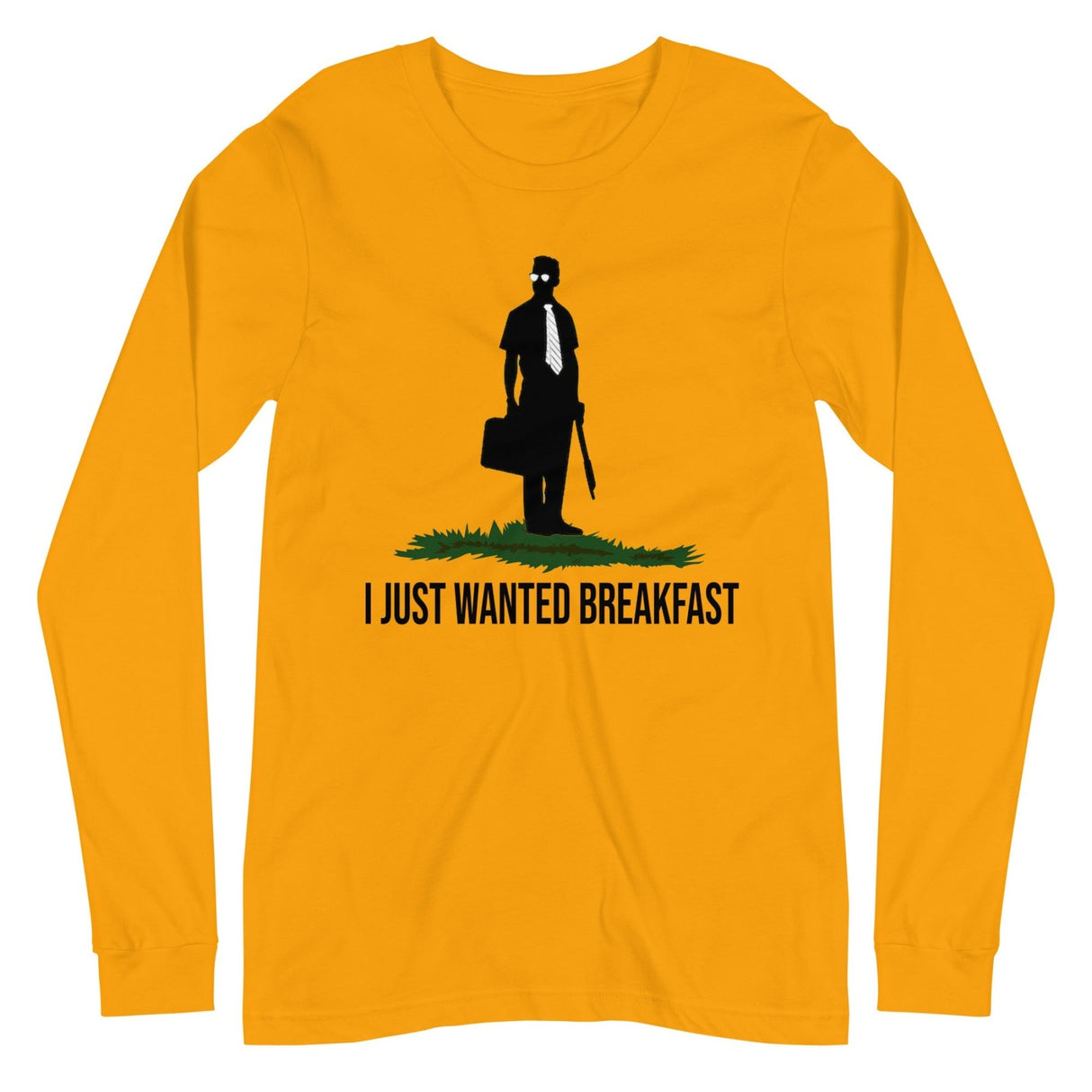I Just Wanted Breakfast Long Sleeve Shirt