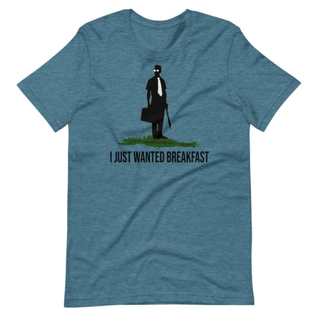 I Just Wanted Breakfast Shirt