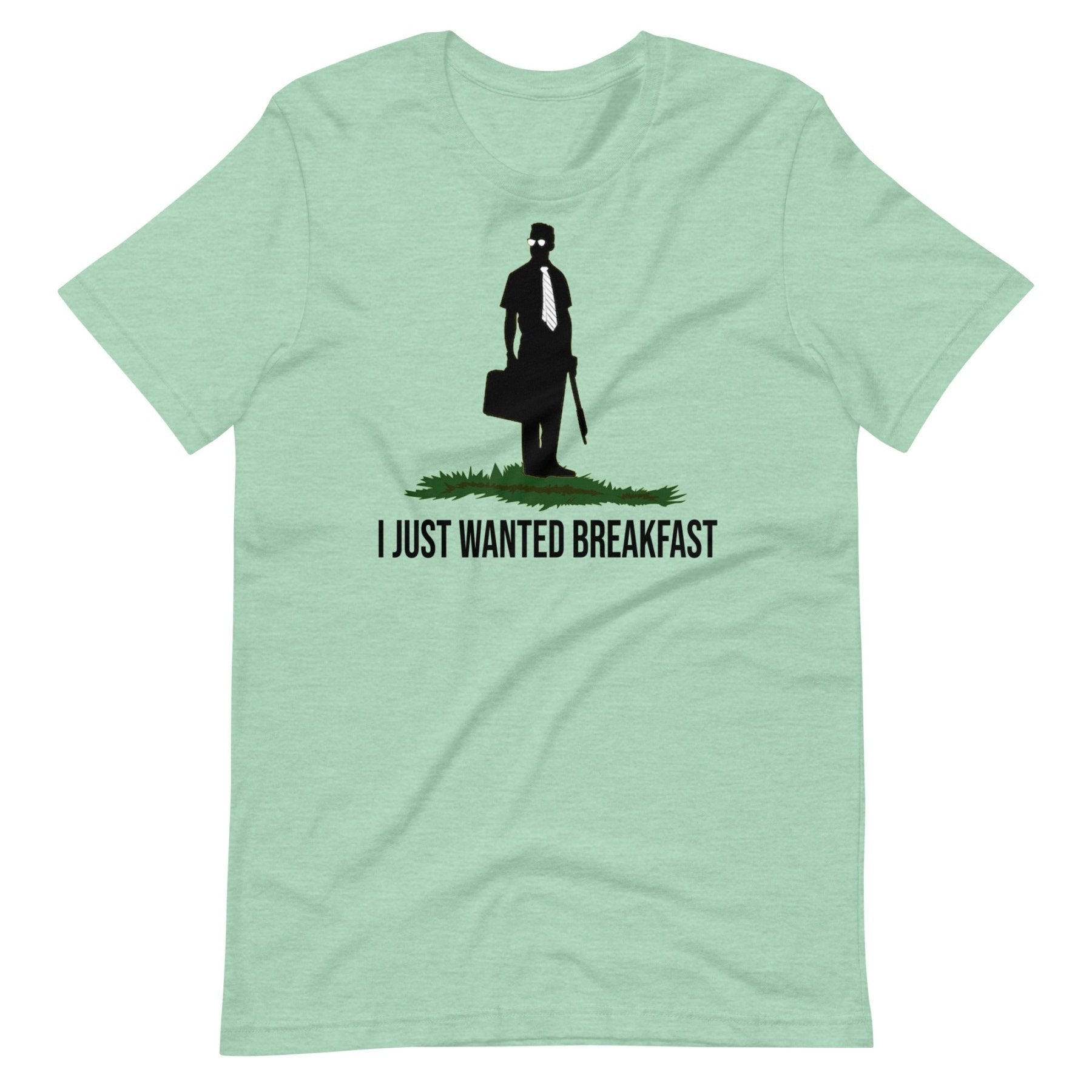 I Just Wanted Breakfast Shirt