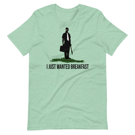 I Just Wanted Breakfast Shirt
