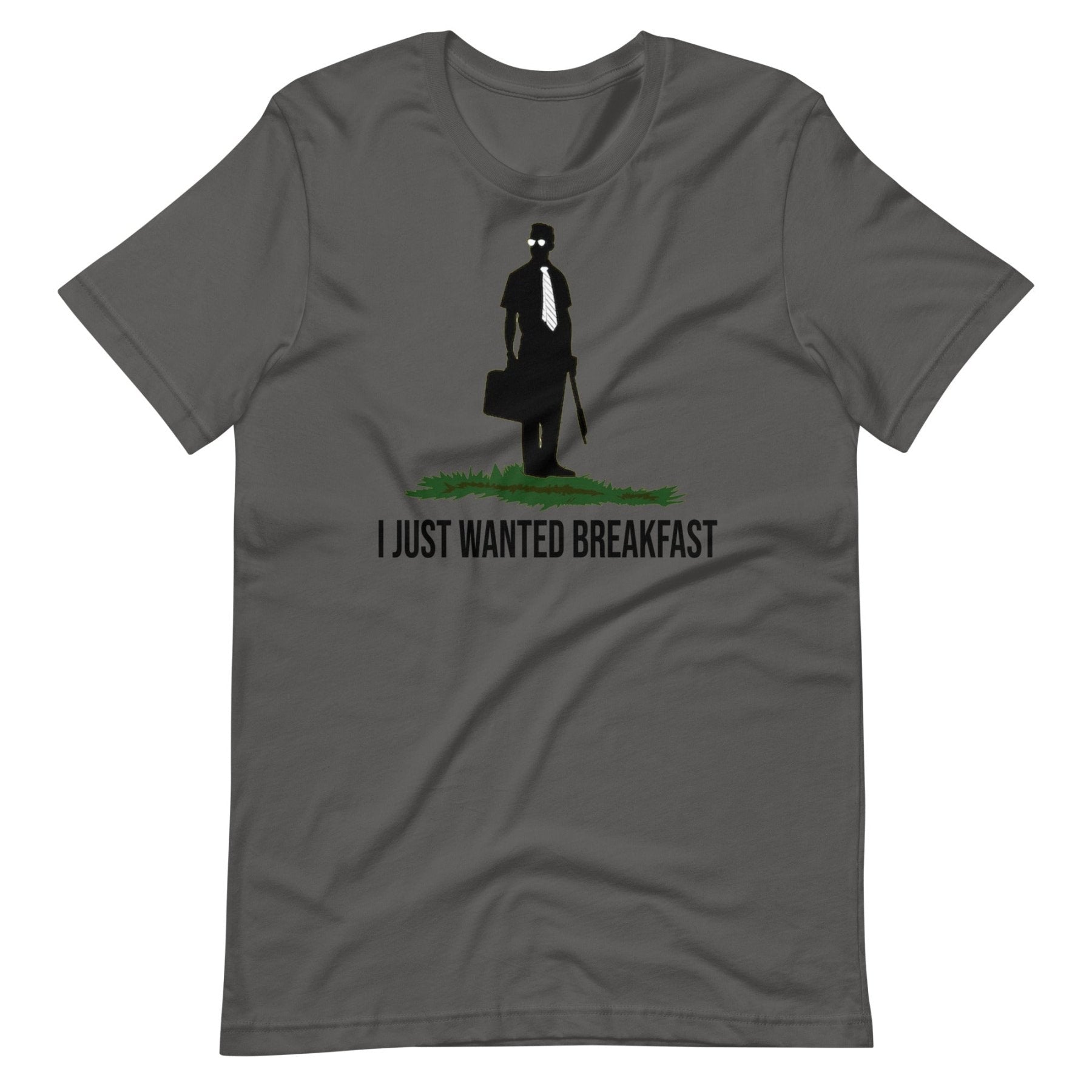 I Just Wanted Breakfast Shirt