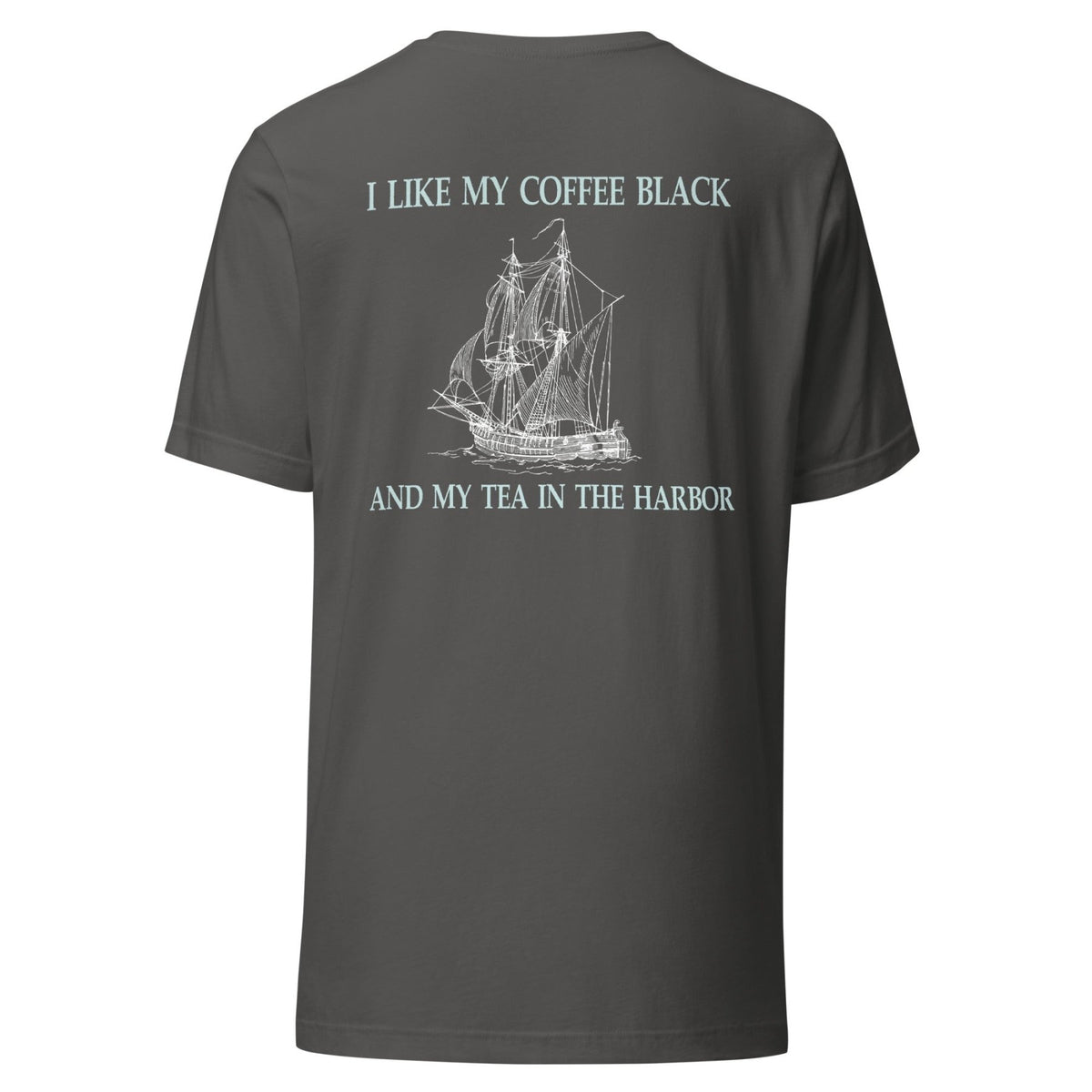 I Like My Coffee Black And My Tea In the Harbor Back Print Shirt