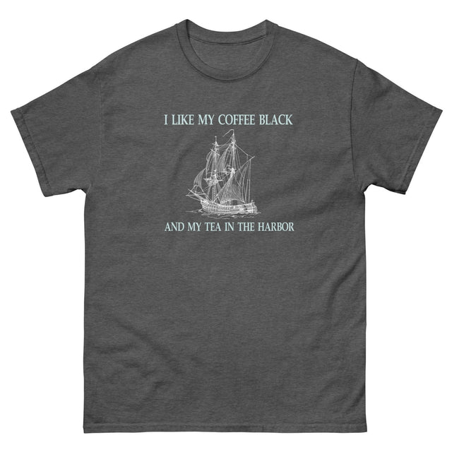 I Like My Coffee Black and Tea in the Harbor Heavy Cotton Shirt