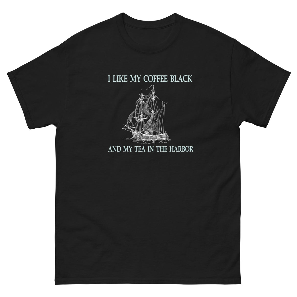 I Like My Coffee Black and Tea in the Harbor Heavy Cotton Shirt