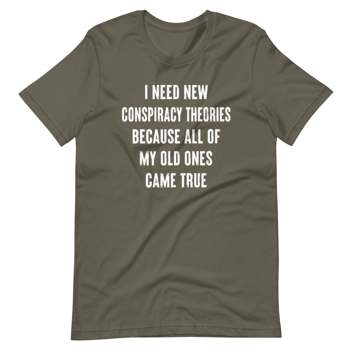 I Need New Conspiracy Theories Shirt