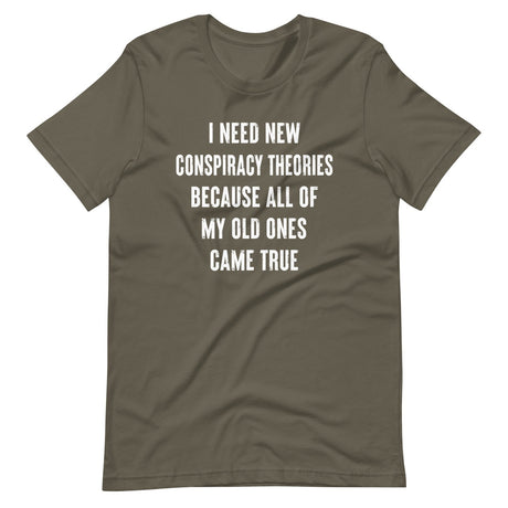 I Need New Conspiracy Theories Shirt