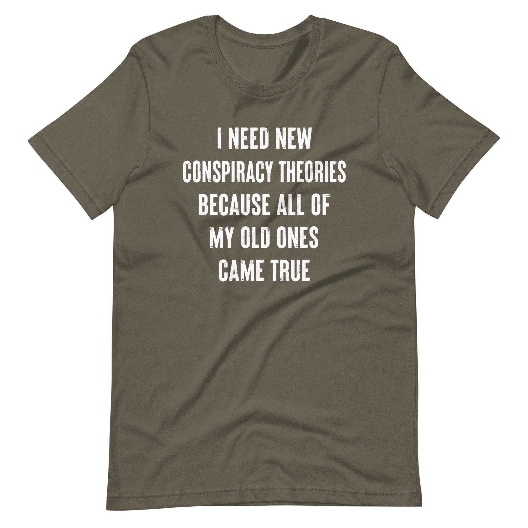 I Need New Conspiracy Theories Shirt