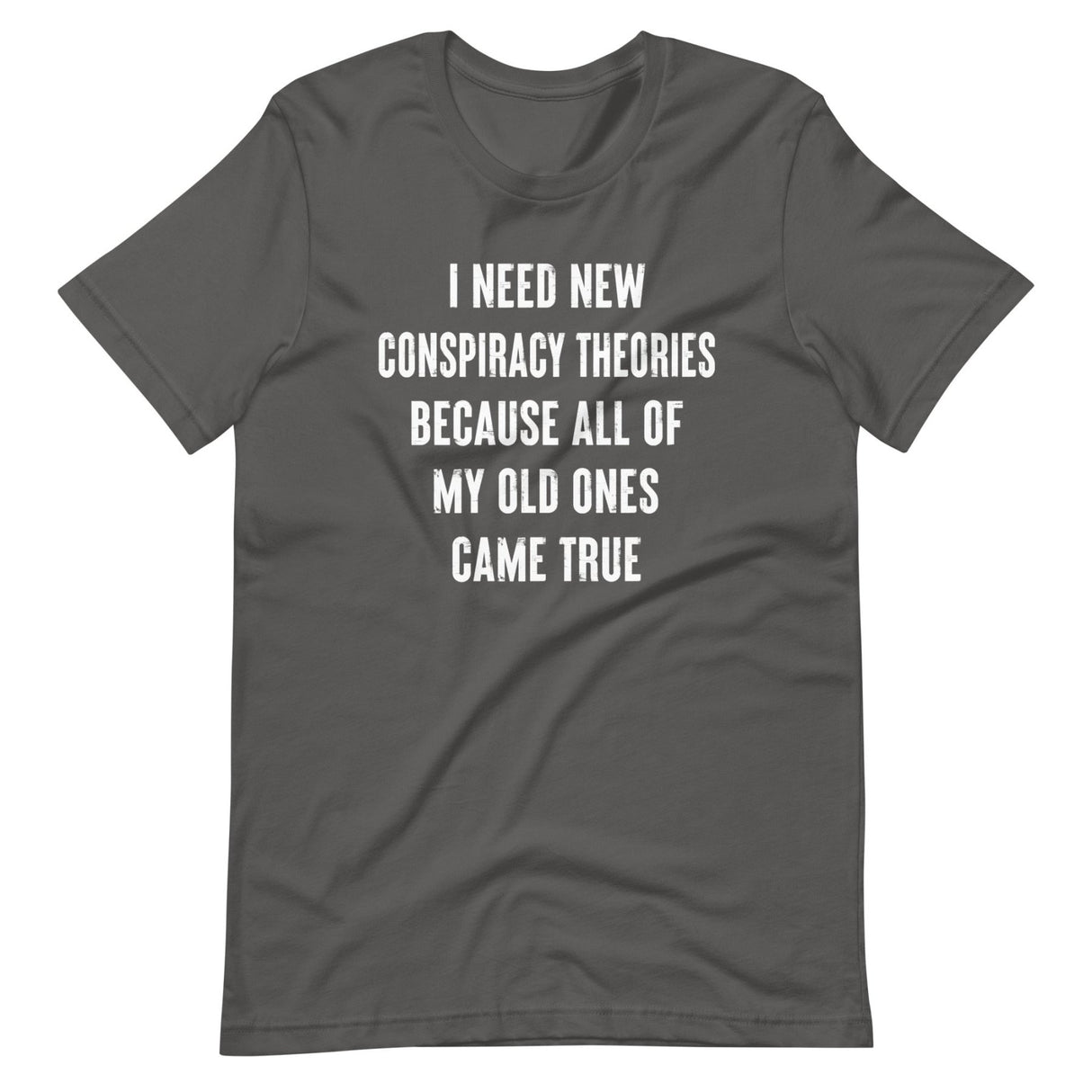 I Need New Conspiracy Theories Shirt