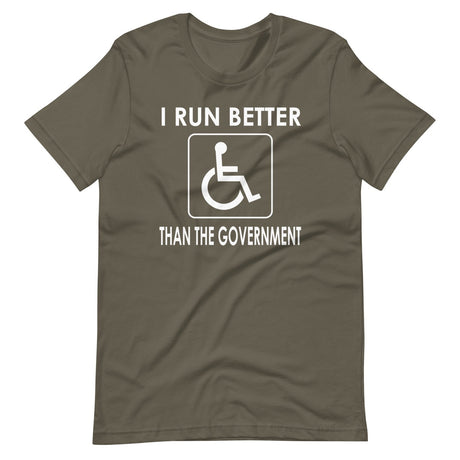I Run Better Than The Government Shirt
