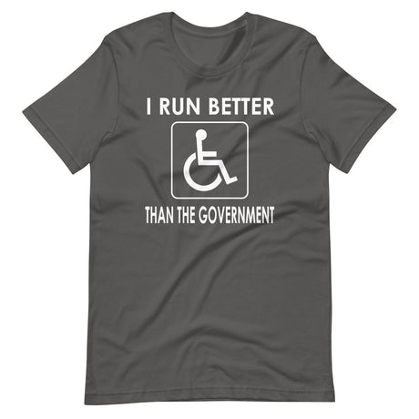 I Run Better Than The Government Shirt