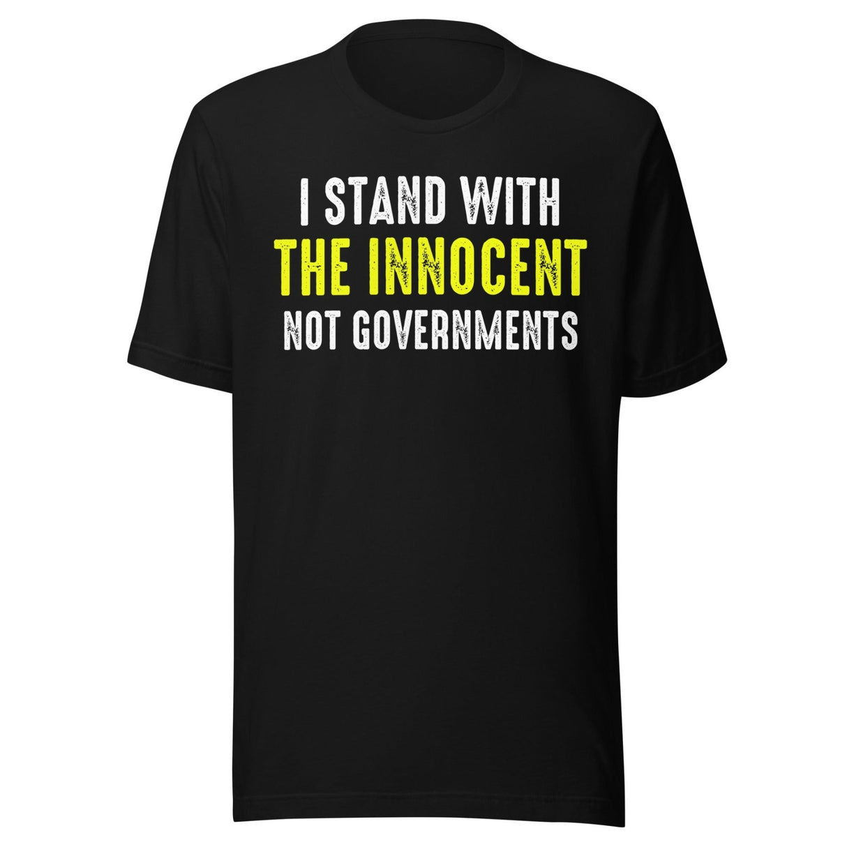 I Stand With The Innocent Not Governments Shirt