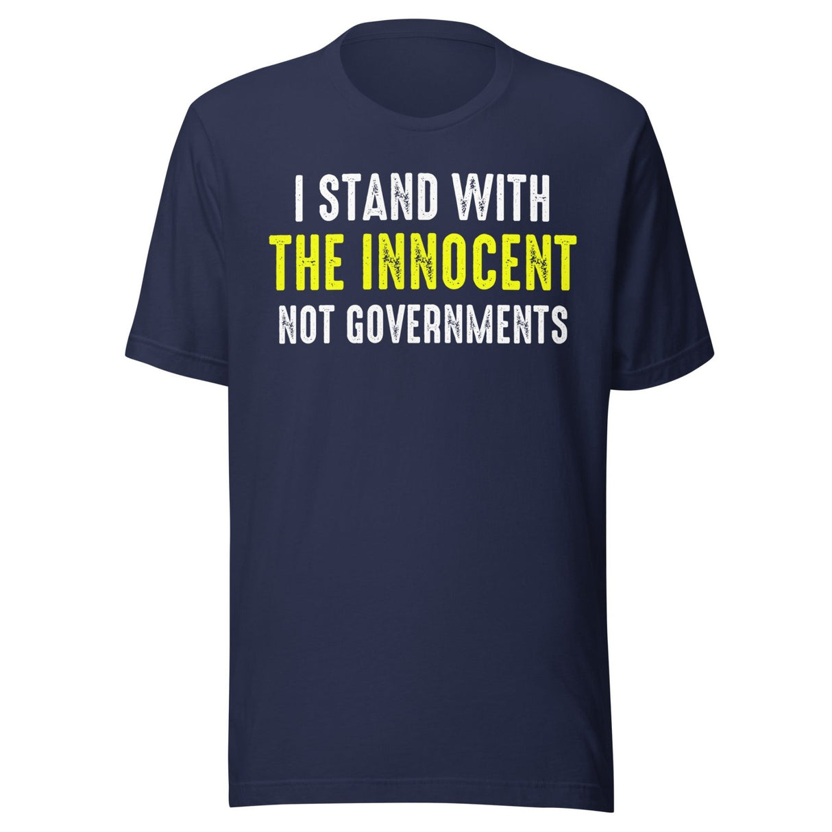 I Stand With The Innocent Not Governments Shirt