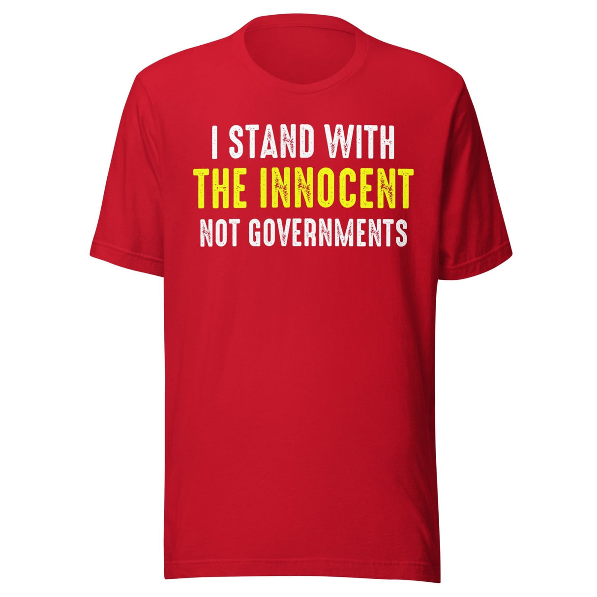 I Stand With The Innocent Not Governments Shirt