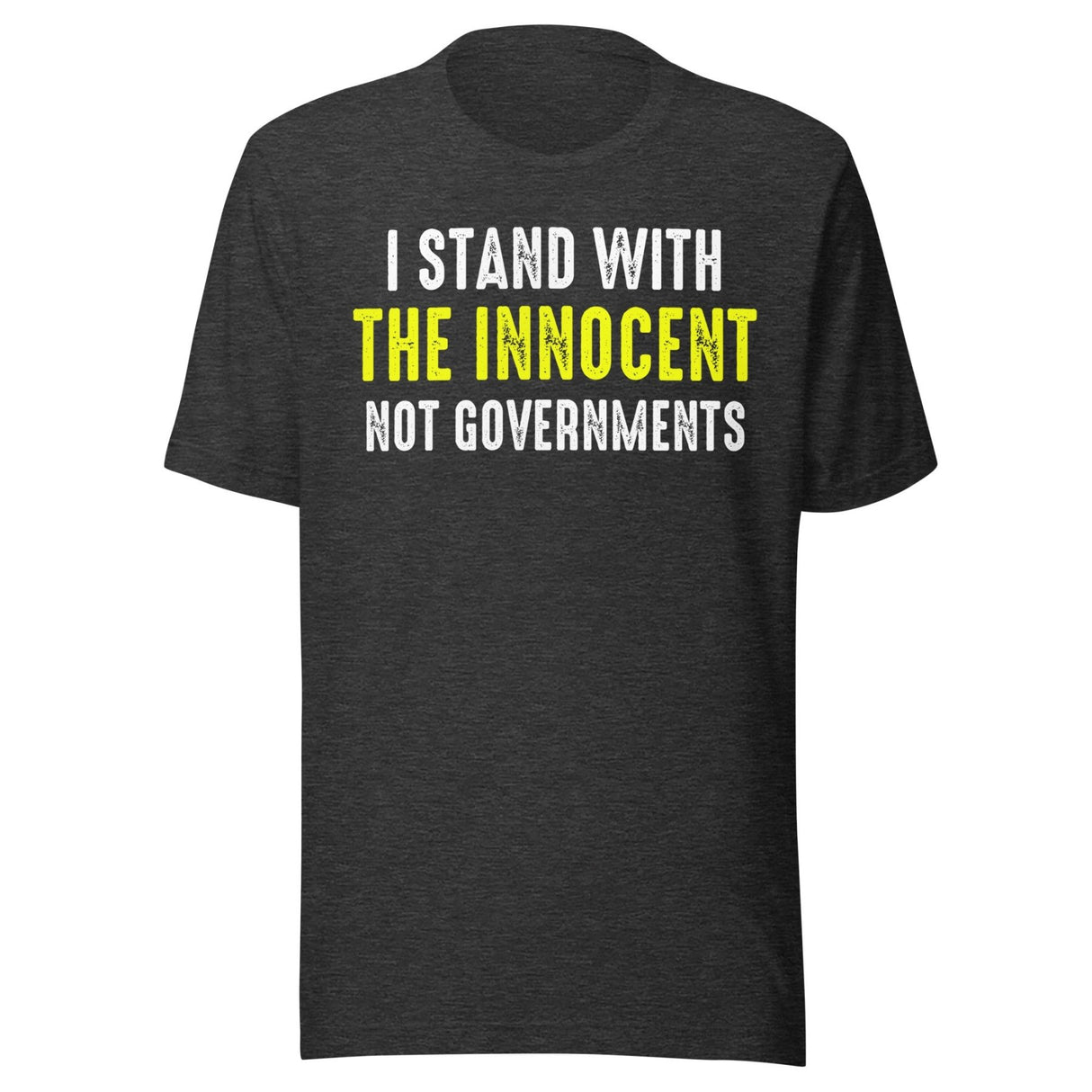 I Stand With The Innocent Not Governments Shirt