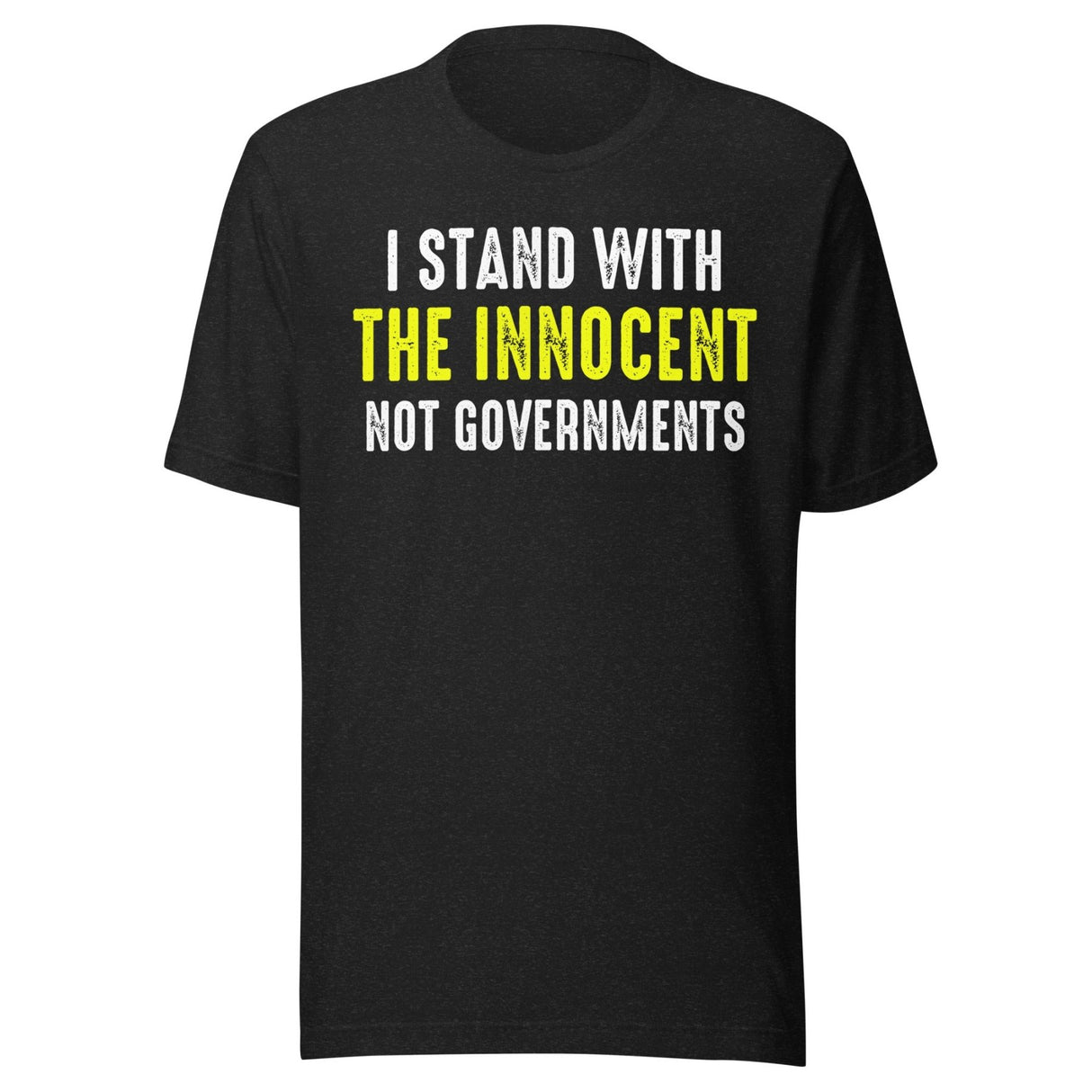 I Stand With The Innocent Not Governments Shirt