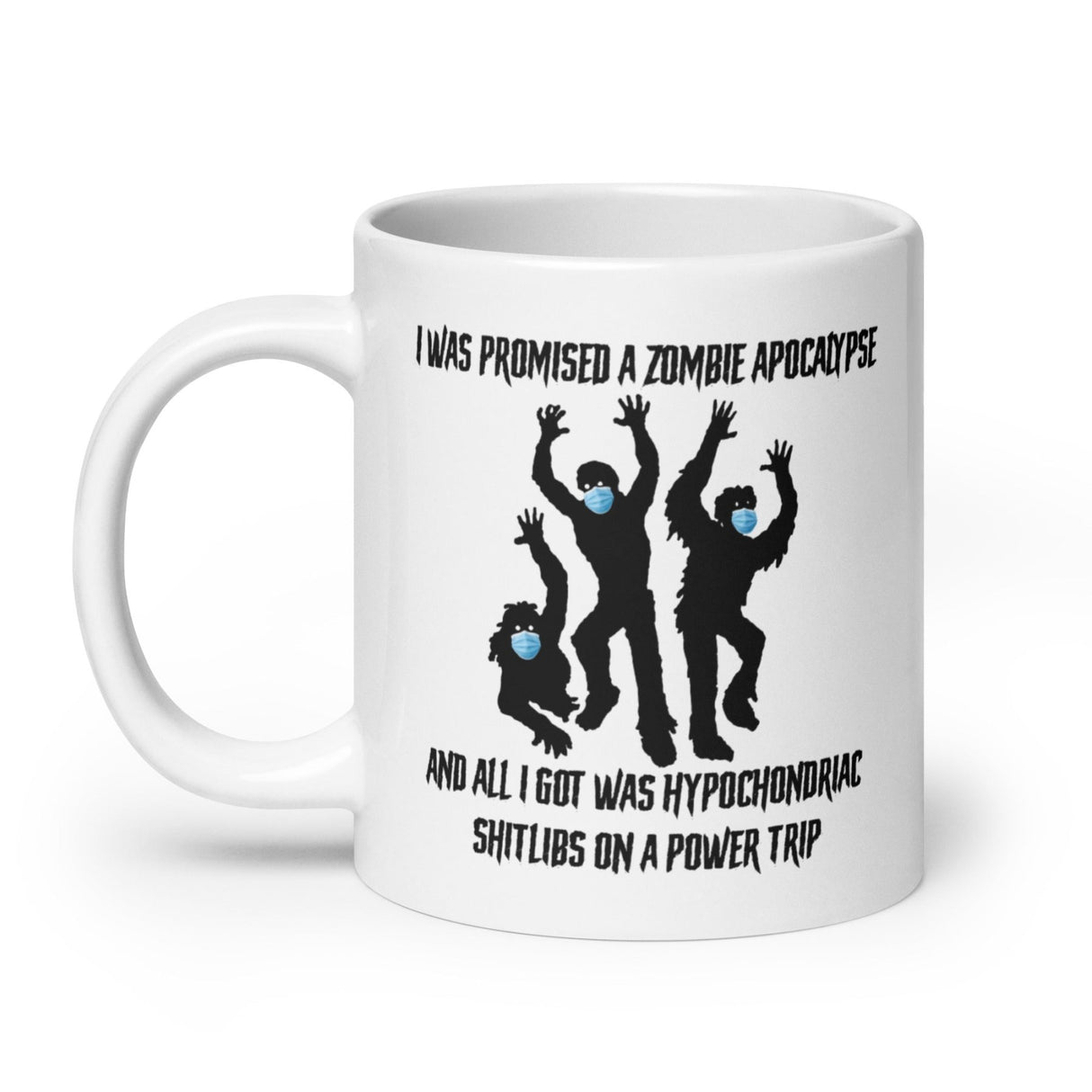 I Was Promised A Zombie Apocalypse Coffee Mug