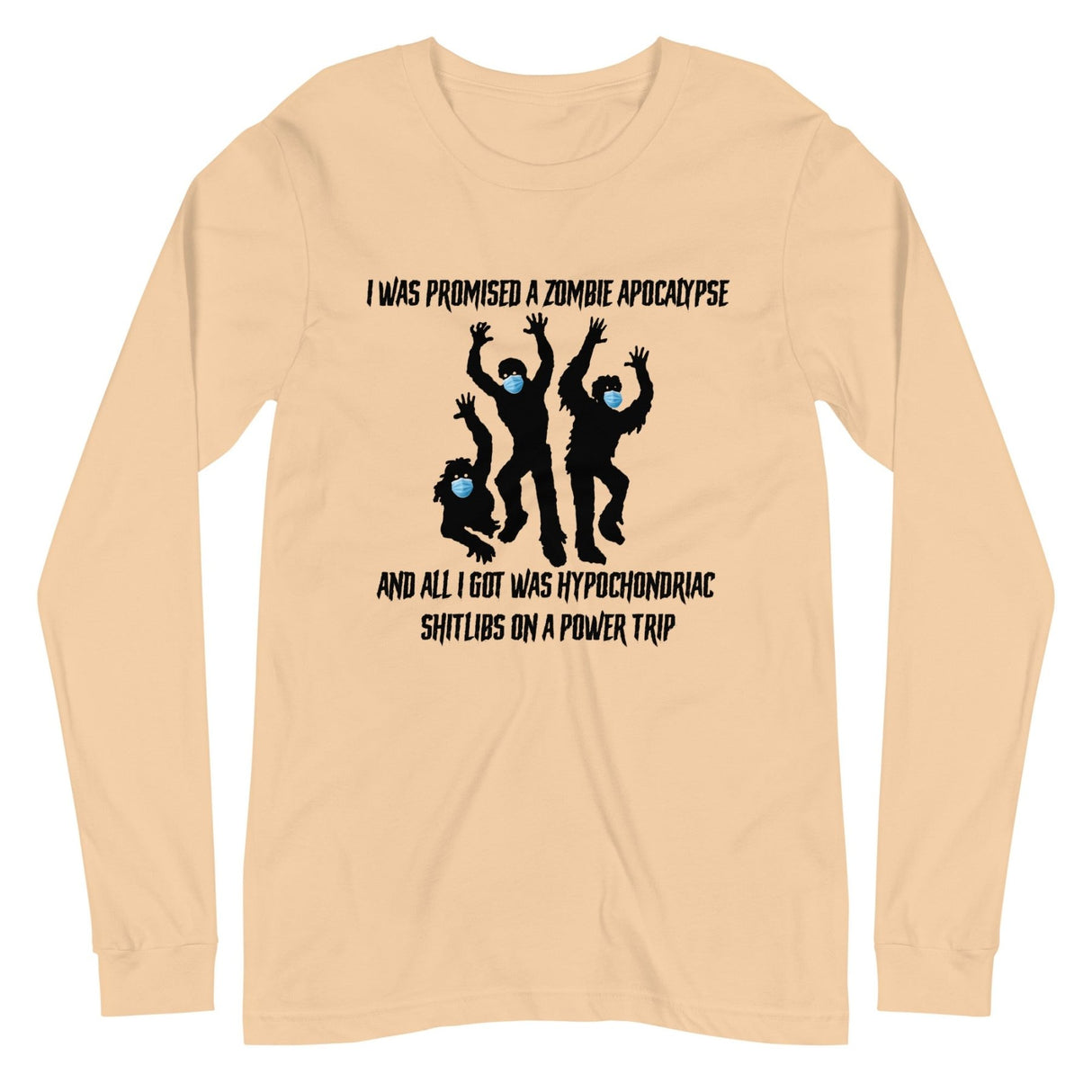 I Was Promised A Zombie Apocalypse Long Sleeve Shirt