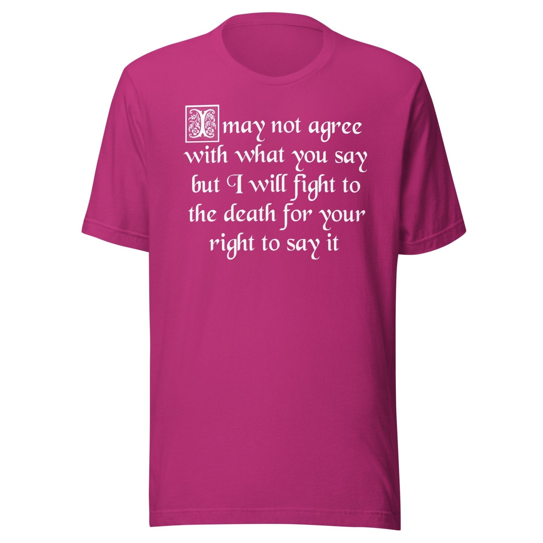 I Will Fight To The Death Your Right To Say It Free Speech Shirt