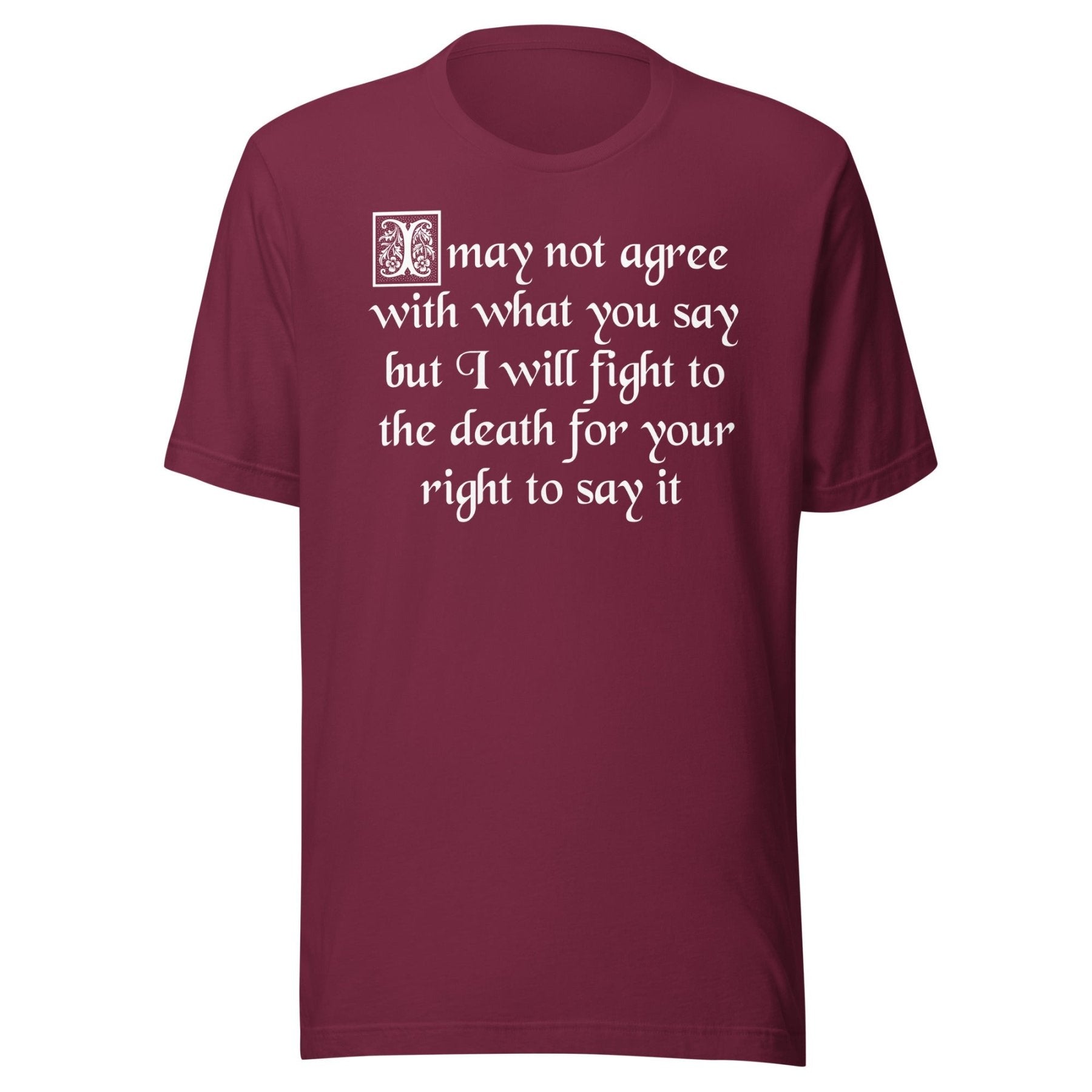 I Will Fight To The Death Your Right To Say It Free Speech Shirt